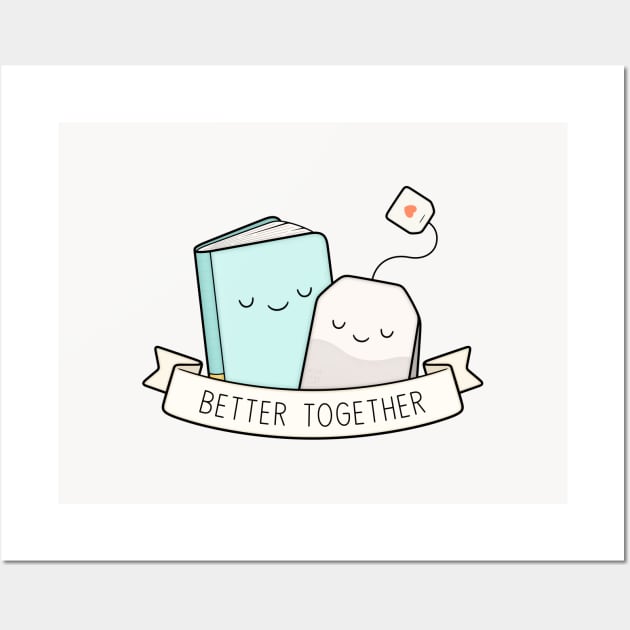 Books And Tea - Better Together Wall Art by kimvervuurt